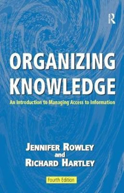 Book cover of: Organizing Knowledge. By: Jennifer Rowley