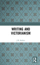 Book cover of: Writing and Victorianism. By: J. B. Bullen