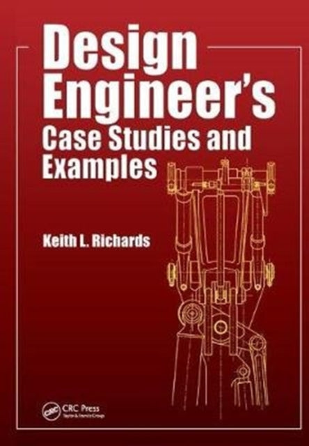 Book cover of: Design Engineer's Case Studies and Examples. By: Keith L. Richards
