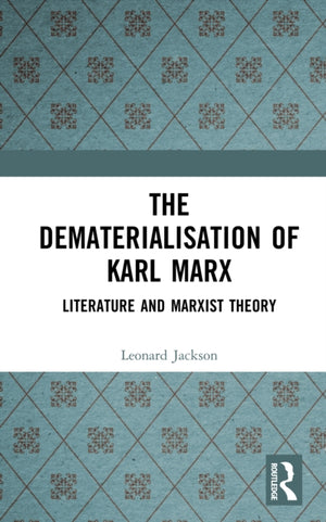 The Dematerialisation of Karl Marx