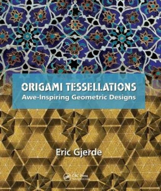 Book cover of: Origami Tessellations. By: Eric Gjerde