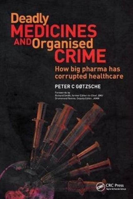 Book cover of: Deadly Medicines and Organised Crime. By: Peter Gotzsche