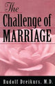Book cover of: Challenge of Marriage. By: Rudolf Dreikurs