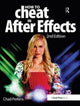 Book cover of: How to Cheat in After Effects. By: Chad Perkins
