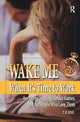 Book cover of: Wake Me When It's Time to Work. By: Tom Edel