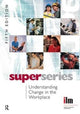 Book cover of: Understanding Change in the Workplace. By: Institute of Institute of Leadership & Management