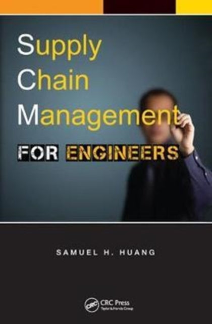 Book cover of: Supply Chain Management for Engineers. By: Samuel H. Huang