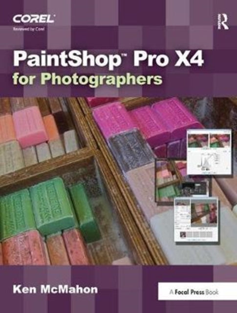 Book cover of: PaintShop Pro X4 for Photographers. By: Ken McMahon