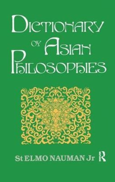 Book cover of: Dictionary of Asian Philosophies. By: St. Elmo Nauman Jr