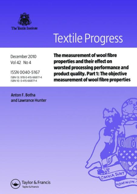 Book cover of: Measurement of Wool Fibre Properties and their Effect on Worsted Processing Performance and Product Quality. By: Anton F. Botha