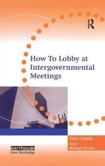Book cover of: How to Lobby at Intergovernmental Meetings. By: Michael Strauss