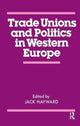 Book cover of: Trade Unions and Politics in Western Europe. By: J. E. S. Hayward