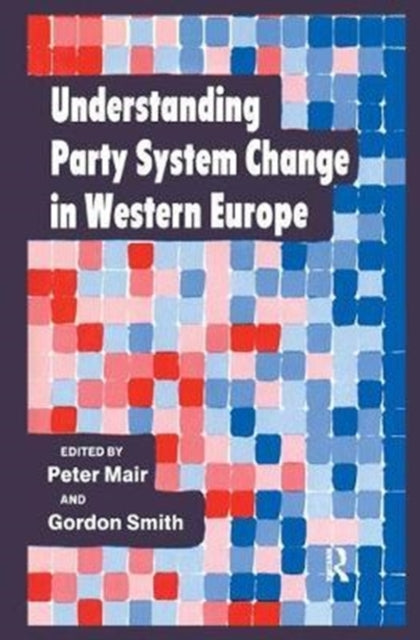 Book cover of: Understanding Party System Change in Western Europe. By: Peter Mair