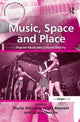 Book cover of: Music, Space and Place. By: Andy Bennett