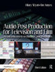 Book cover of: Audio Post Production for Television and Film. By: Hilary Wyatt