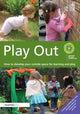 Book cover of: Play Out. By: Learning through Learning through Landscapes
