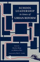 Book cover of: School Leadership in Times of Urban Reform. By: Marilyn Bizar