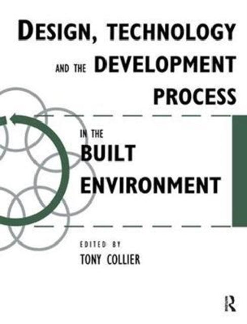 Book cover of: Design, Technology and the Development Process in the Built Environment. By: Tom Collier