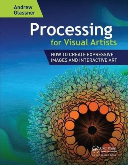 Book cover of: Processing for Visual Artists. By: Andrew Glassner