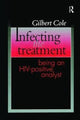 Book cover of: Infecting the Treatment. By: Gilbert Cole