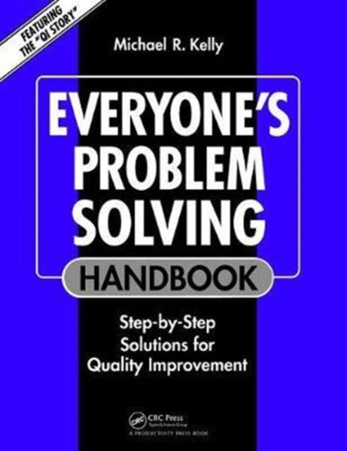 Book cover of: Everyone's Problem Solving Handbook. By: Michael R. Kelly