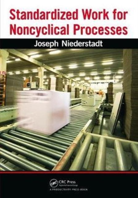 Book cover of: Standardized Work for Noncyclical Processes. By: Joseph Niederstadt