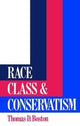 Book cover of: Race, Class and Conservatism. By: Thomas D. Boston