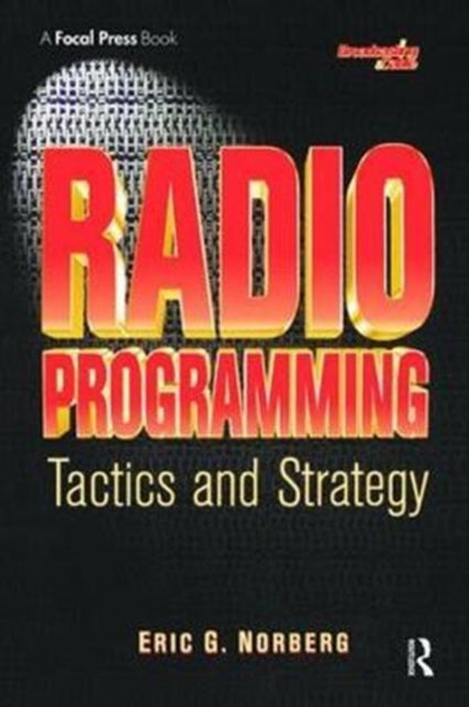 Book cover of: Radio Programming: Tactics and Strategy. By: Eric Norberg