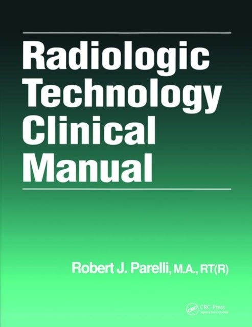 Book cover of: Radiologic Technology Clinical Manual. By: R. J. Parelli