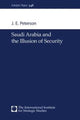 Book cover of: Saudi Arabia and the Illusion of Security. By: J. E. Peterson