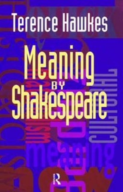 Book cover of: Meaning by Shakespeare. By: Terence Hawkes