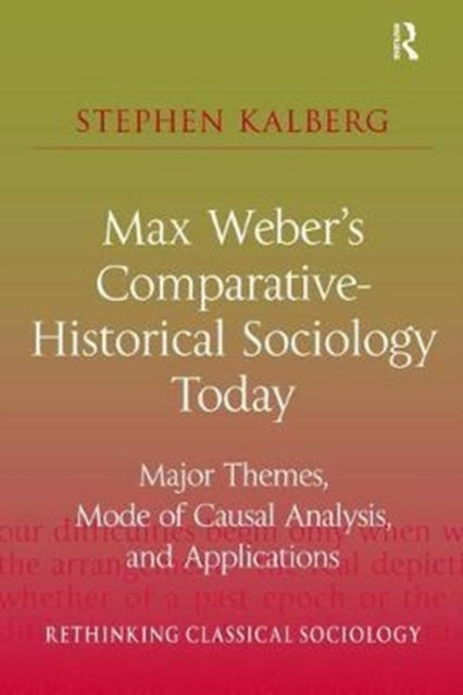 Max Weber's Comparative-Historical Sociology Today