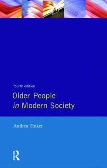 Book cover of: Older People in Modern Society. By: Anthea Tinker