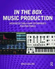Book cover of: In the Box Music Production: Advanced Tools and Techniques for Pro Tools. By: Mike Collins