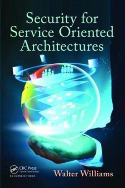 Book cover of: Security for Service Oriented Architectures. By: Walter Williams
