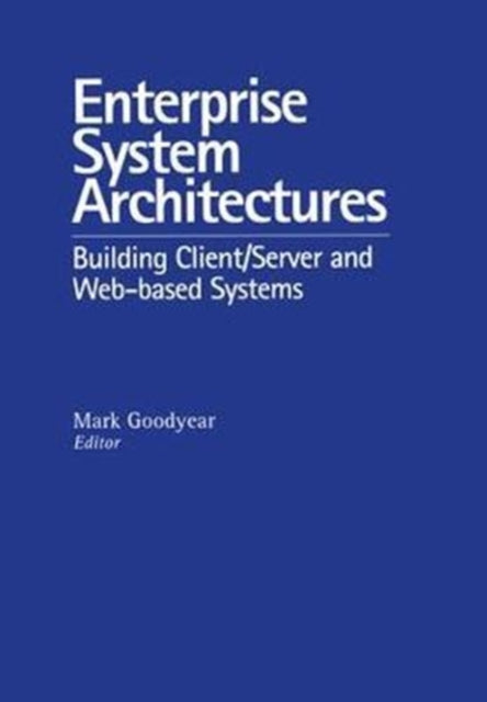 Book cover of: Enterprise System Architectures. By: Mark Goodyear