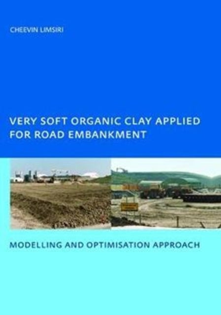 Book cover of: Very Soft Organic Clay Applied for Road Embankment. By: C. Limsiri