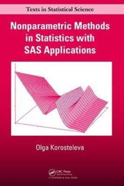 Book cover of: Nonparametric Methods in Statistics with SAS Applications. By: Olga Korosteleva