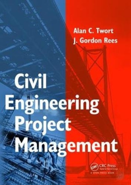 Book cover of: Civil Engineering Project Management. By: Alan Twort