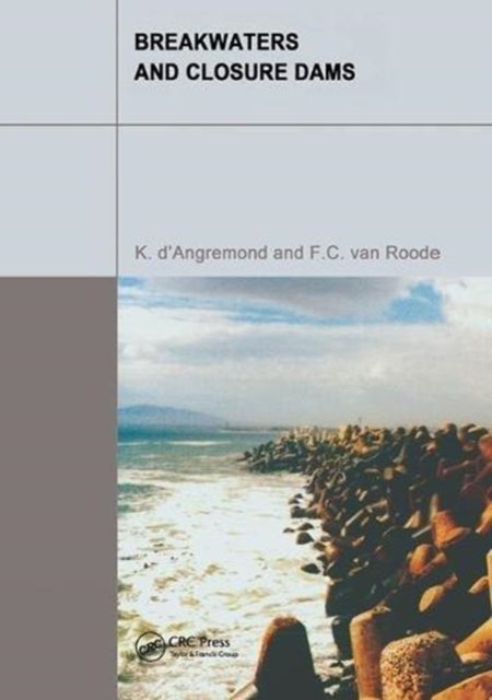 Book cover of: Breakwaters and Closure Dams. By: Kees d'Angremond