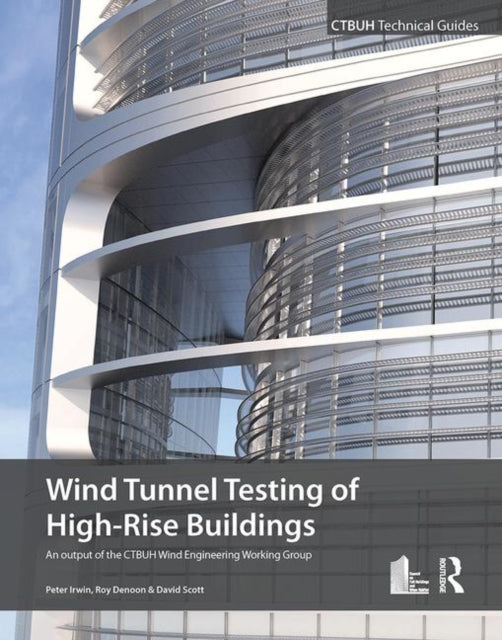 Book cover of: Wind Tunnel Testing of High-Rise Buildings. By: Peter Irwin