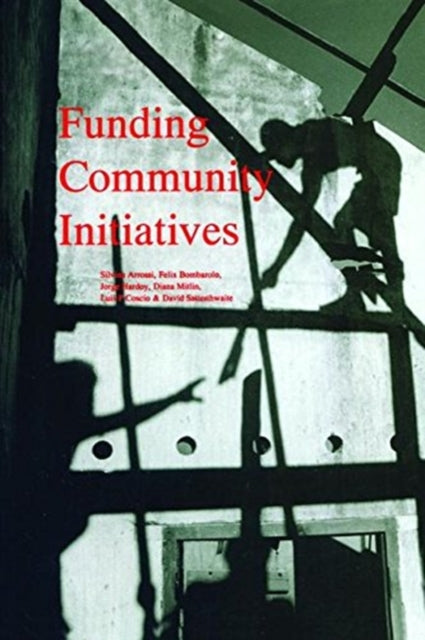 Book cover of: Funding Community Initiatives. By: Silvina Arrossi