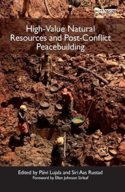 Book cover of: High-Value Natural Resources and Post-Conflict Peacebuilding. By: Päivi Lujala