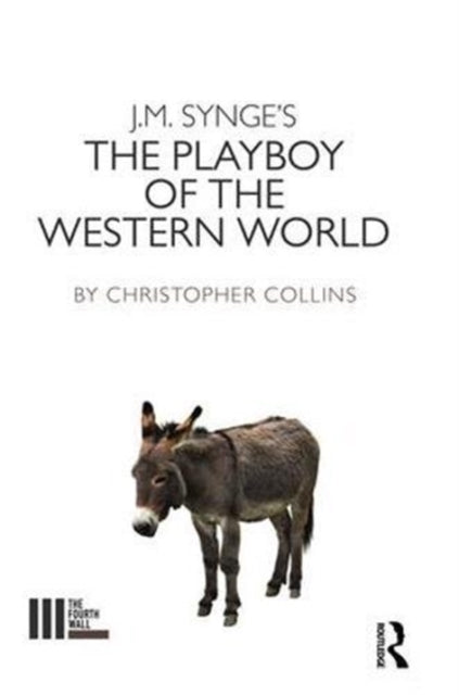 Book cover of: J. M. Synge's The Playboy of the Western World. By: Christopher Collins