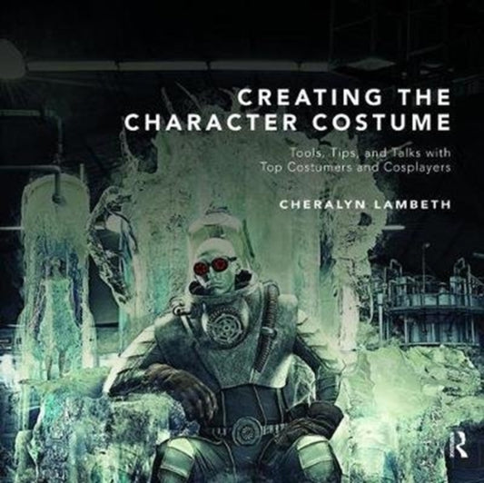 Book cover of: Creating the Character Costume. By: Cheralyn Lambeth