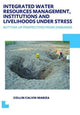 Book cover of: Integrated Water Resources Management, Institutions and Livelihoods under Stress. By: Collin C. Mabiza