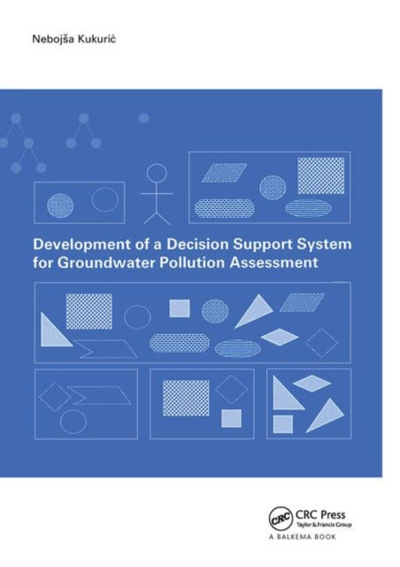 Book cover of: Development of a Decision Support System for Groundwater Pollution Assessment. By: N Kukuric