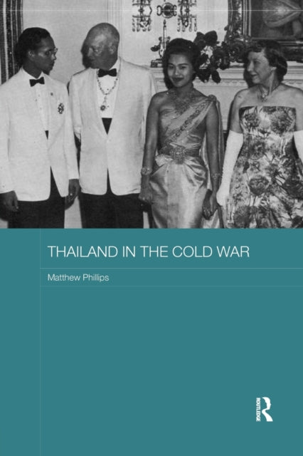 Book cover of: Thailand in the Cold War. By: Matthew Phillips