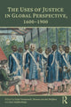 Book cover of: Uses of Justice in Global Perspective, 1600–1900. By: Griet Vermeesch