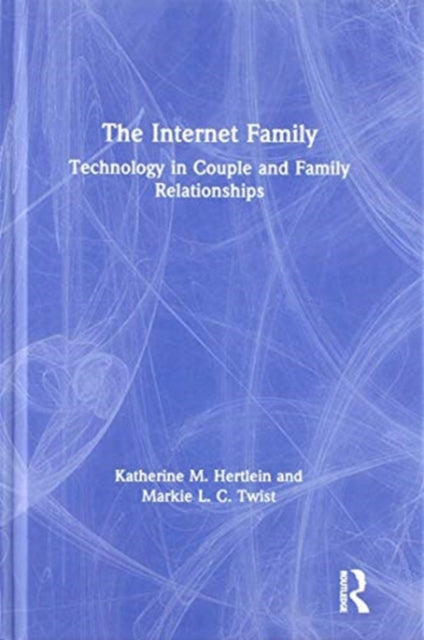 The Internet Family: Technology in Couple and Family Relationships